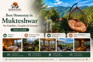 Best Homestay in Mukteshwar for Families, Couples and Groups (2026 Guide)
