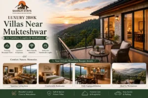 Luxury 2BHK Villas Near Mukteshwar for Families, Couples & Workations