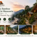 Luxury Bamboo Cottages in Mussoorie for a Peaceful Riverside Stay