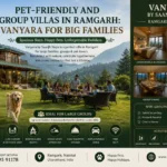 Pet-Friendly and Group Villas in Ramgarh: Vanyara for Big Families